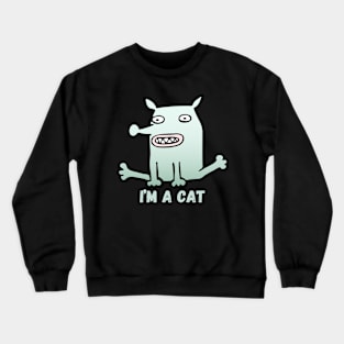 I'm A Cat Crewneck Sweatshirt
